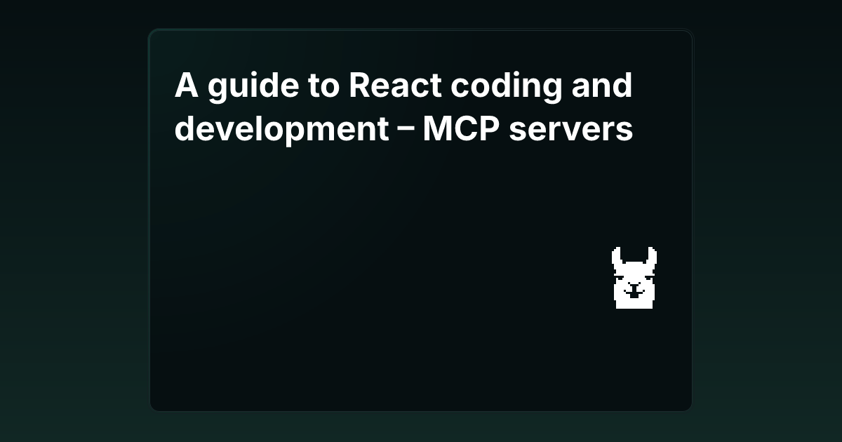 A guide to react coding and development mcp servers glama