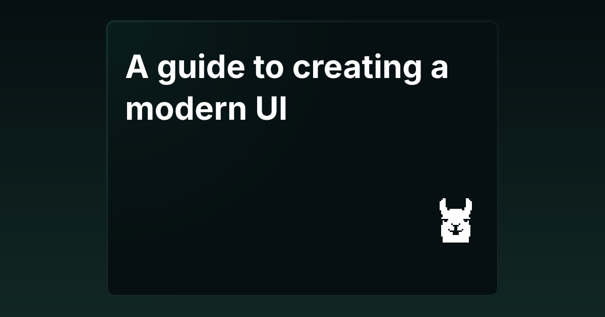 A guide to creating a modern UI | Glama