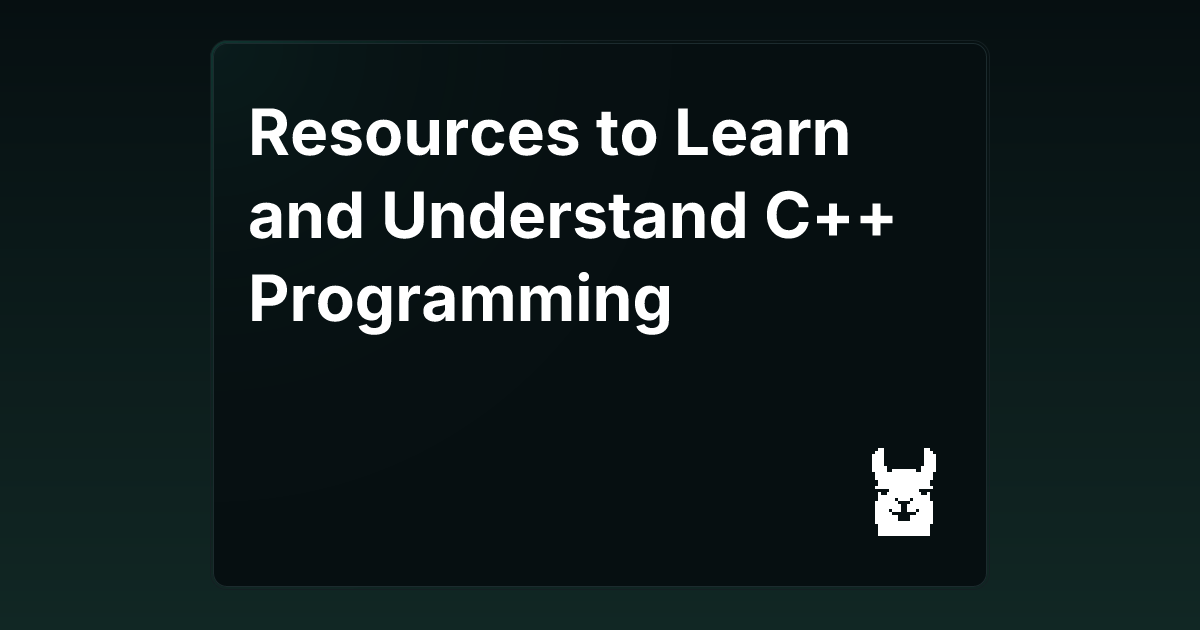 Resources to Learn and Understand C++ Programming | Glama