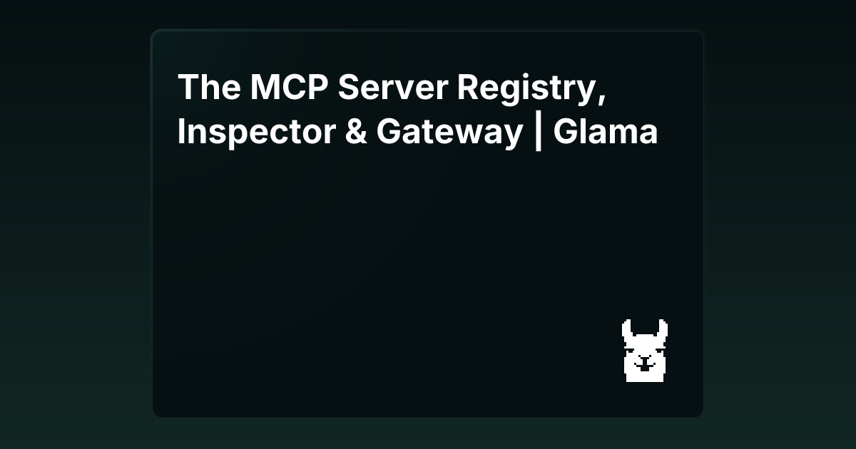 The MCP Server Registry, Inspector & Gateway | Glama