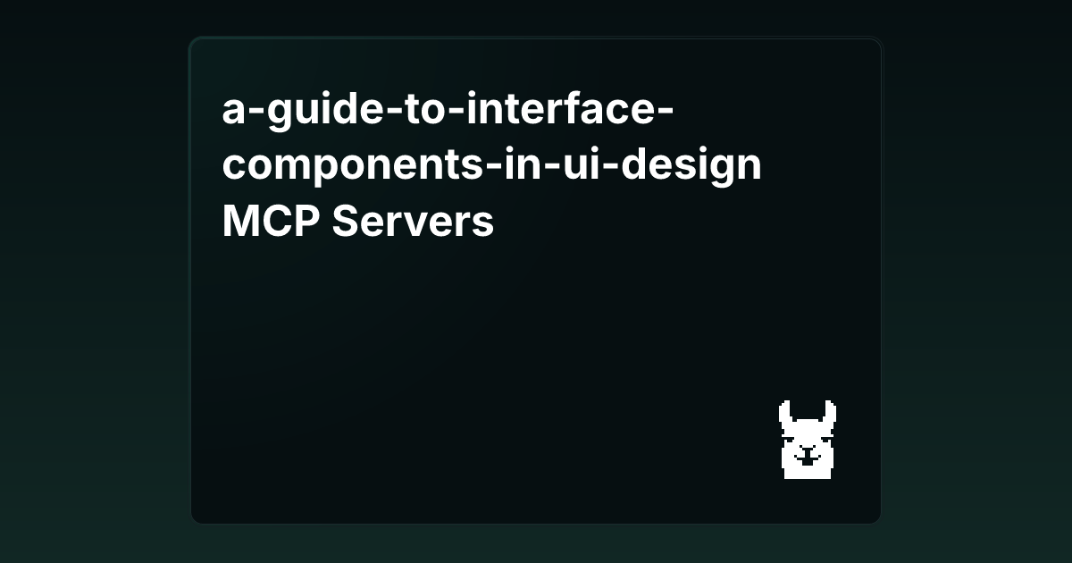 a-guide-to-interface-components-in-ui-design MCP Servers | Glama
