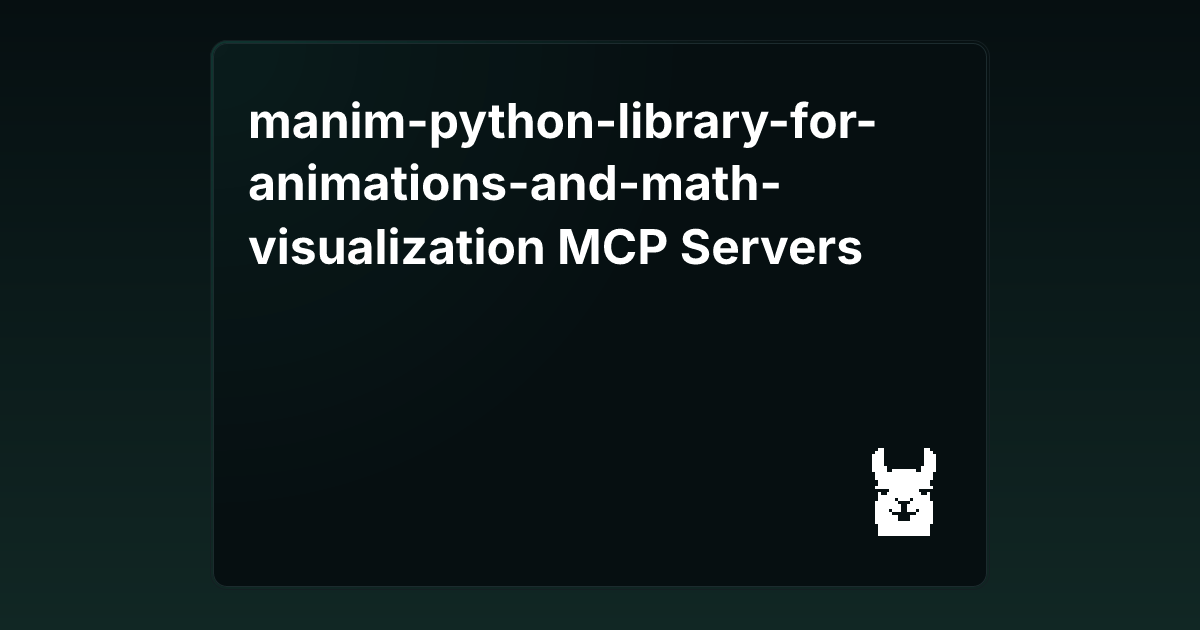 manim-python-library-for-animations-and-math-visualization MCP Servers ...