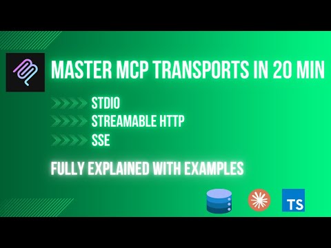 Master MCP Transports In 20 Minutes - STDIO,HTTP,SSE